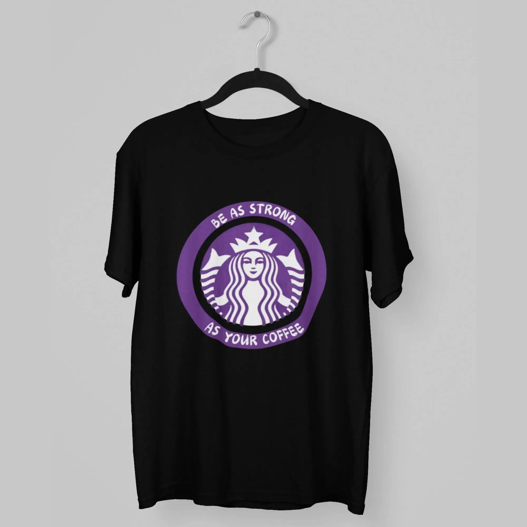 Be As Strong As Your Coffee Classic T-Shirt