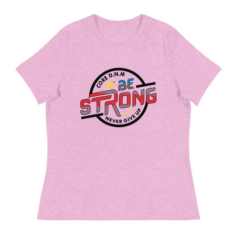 Be Strong Women's Relaxed T-Shirt