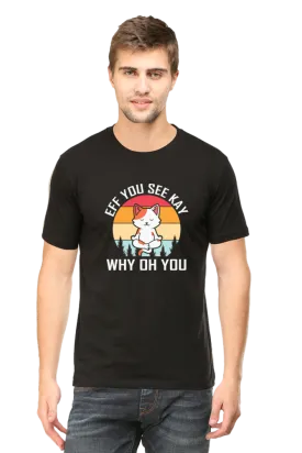 Men Half Sleeves Classic T-Shirt - Eff You See Kay Why