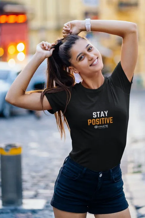 Womens Positive Slogan T shirts 'Stay Positive'